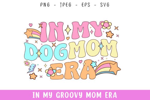 Groovy Retro Vibes: A Designer’s Take on In My Groovy Retro Dog Mom Era Svg