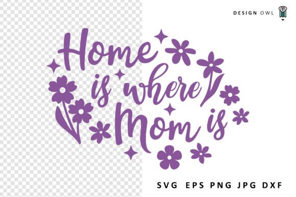 Home is Where Mom is SVG File Review