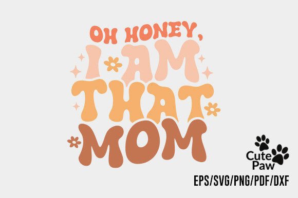 Oh Honey I Am That Mom Embroidery Design Review
