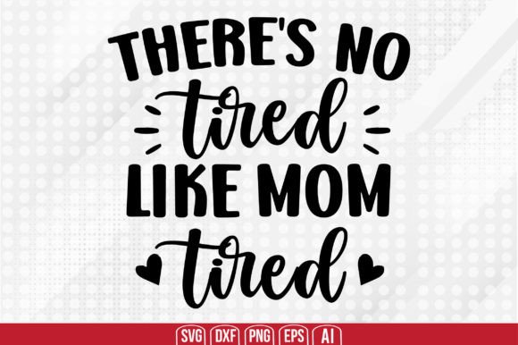 There's No Tired Like Mom Tired SVG: A Designer's Honest Review